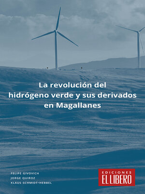 cover image of La revolución del hidrógeno verde y sus derivados en Magallanes